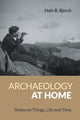 Book cover of: Archaeology at Home. By: Hein B. Bjerck