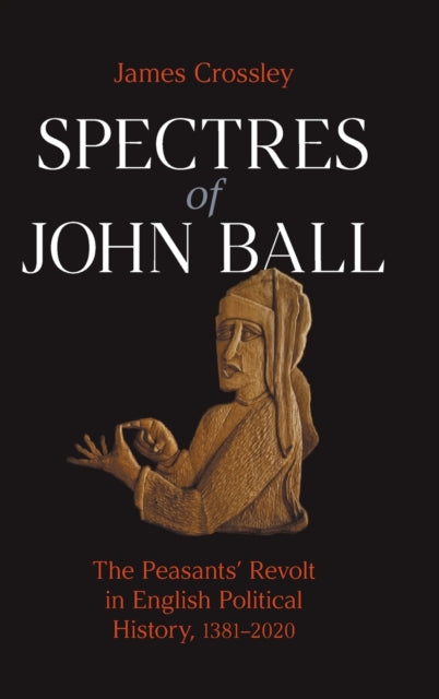 Book cover of: Spectres of John Ball. By: James G. Crossley