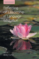 Book cover of: Reflecting on Leadership in Language Education. By: Andy Curtis
