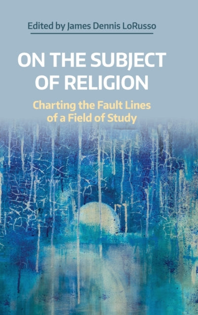 Book cover of: On the Subject of Religion. By: James Dennis LoRusso