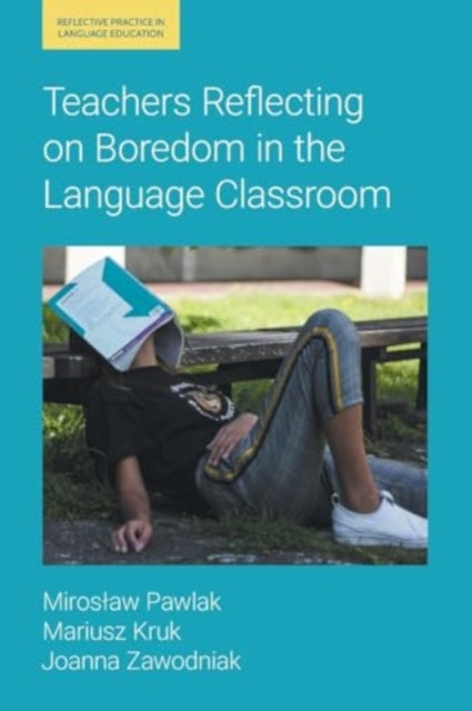 Book cover of: Teachers Reflecting on Boredom in the Language Classroom. By: Mariusz Kruk
