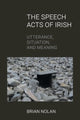 Book cover of: Speech Acts of Irish. By: Brian Nolan