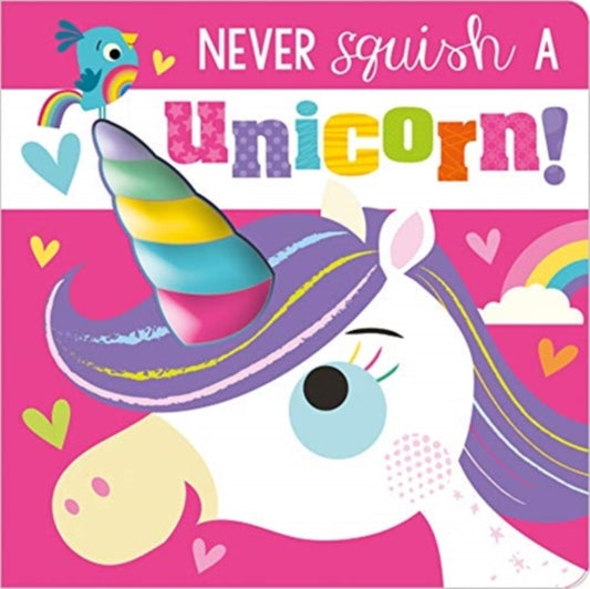 Never Squish a Unicorn! 9781800581340 Rosie Greening
