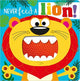 Book cover of: NEVER FEED A LION! BOARD BK. By: Rosie Greening