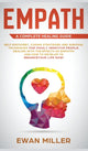 Book cover of: Empath - A Complete Healing Guide. By: Ewan Miller