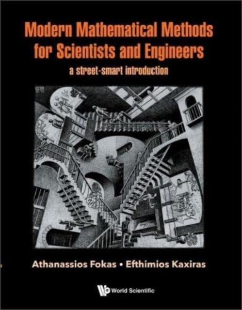 Book cover of: Modern Mathematical Methods For Scientists And Engineers: A Street-smart Introduction. By: A. S. Fokas