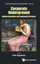 Book cover of: Corporate Underground: Bootleg Innovation And Constructive Deviance. By: Peter Augsdorfer