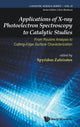 Book cover of: Applications Of X-ray Photoelectron Spectroscopy To Catalytic Studies: From Routine Analysis To Cutting-edge Surface Characterization. By: Spyridon Zafeiratos