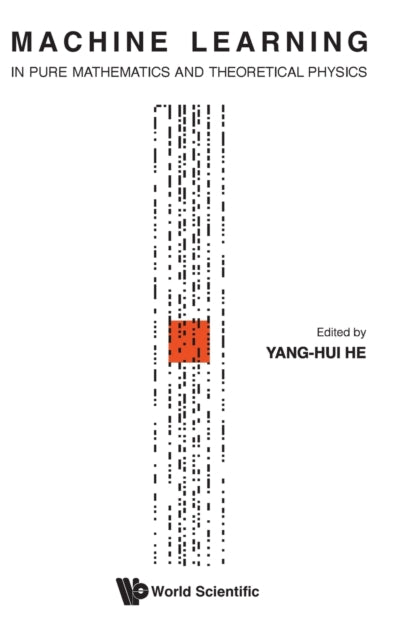 Book cover of: Machine Learning In Pure Mathematics And Theoretical Physics. By: Yang-Hui He
