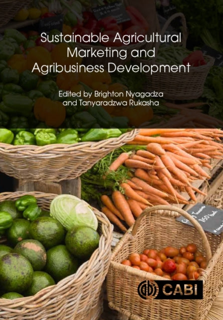 Book cover of: Sustainable Agricultural Marketing and Agribusiness Development. By: Brighton Nyagadza