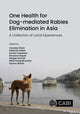 Book cover of: One Health for Dog-mediated Rabies Elimination in Asia. By: Vanessa Slack