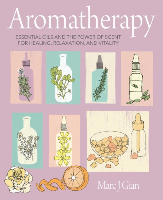Book cover of: Aromatherapy. By: Marc J. Gian