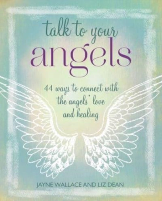 Book cover of: Talk to Your Angels. By: Jayne Wallace