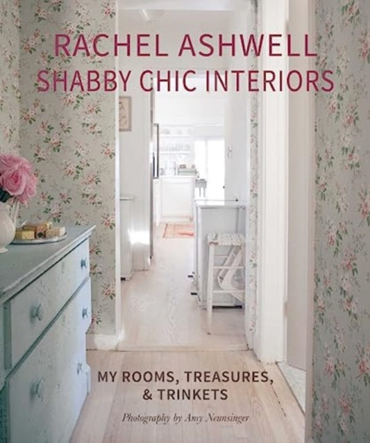 Book cover of: Rachel Ashwell Shabby Chic Interiors. By: Rachel Ashwell