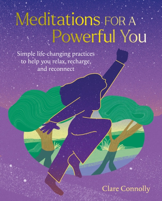 Book cover of: Meditations for a Powerful You. By: Clare Connolly