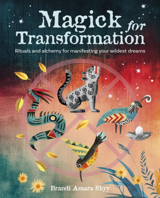Book cover of: Magick for Transformation. By: Brandi Amara Skyy