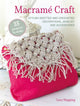 Macrame Craft: 35 projects to make, Stylish Knotted and Crocheted Decorations, Jewelry, and Accessories 9781800654709 Lucy Hopping