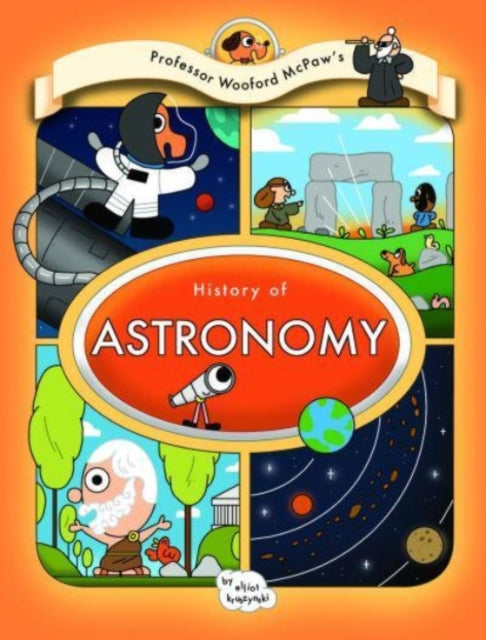 Book cover of: Professor Wooford McPaw’s History of Astronomy. By: Elliot Kruszynski