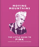Book cover of: Moving Mountains: The Little Guide to Pink. By: Orange Orange Hippo!