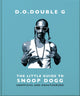 Book cover of: D. O. DOUBLE G: The Little Guide to Snoop Dogg. By: Orange Hippo!