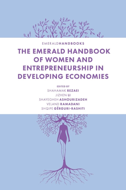 Book cover of: Emerald Handbook of Women and Entrepreneurship in Developing Economies. By: Shahamak Rezaei