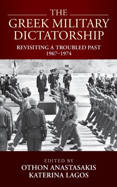 Book cover of: Greek Military Dictatorship. By: Othon Anastasakis