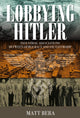 Book cover of: Lobbying Hitler. By: Matt Bera