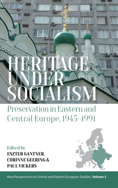 Book cover of: Heritage under Socialism. By: Eszter Gantner