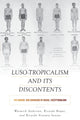 Book cover of: Luso-Tropicalism and Its Discontents. By: Warwick Anderson