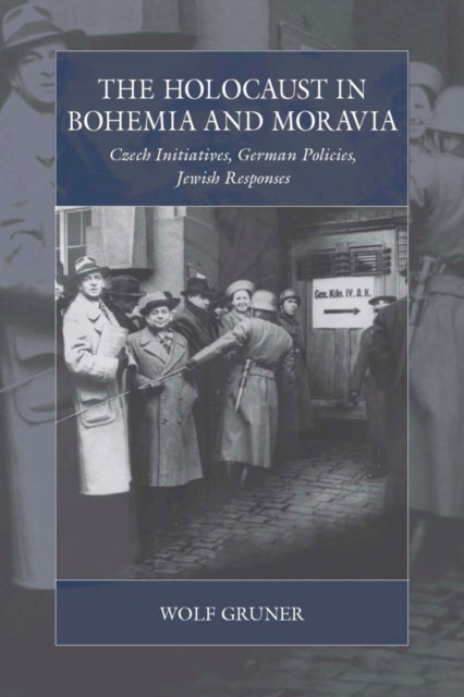 Book cover of: Holocaust in Bohemia and Moravia. By: Wolf Gruner