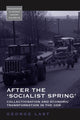 Book cover of: After the 'Socialist Spring'. By: George Last