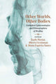 Book cover of: Other Worlds, Other Bodies. By: Emily Pierini