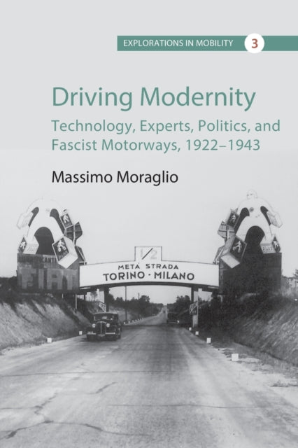 Book cover of: Driving Modernity. By: Massimo Moraglio