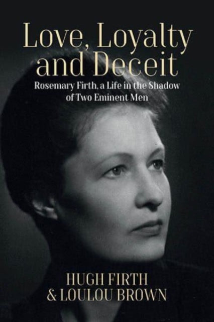 Book cover of: Love, Loyalty and Deceit. By: Hugh Firth