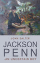 Book cover of: Jackson Penn - an Uncertain Boy. By: John Salter