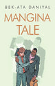 Book cover of: Mangina Tale. By: Bek-Ata Daniyal
