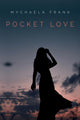 Book cover of: Pocket Love. By: Mychaela Frank