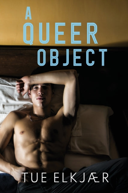 Book cover of: Queer Object. By: Tue Elkjær