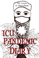 Book cover of: ICU Pandemic Diary. By: Laura A Hawryluck