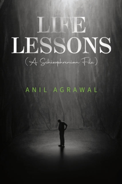 Book cover of: Life Lessons (A Schizophrenia File). By: Anil Agrawal