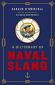 Book cover of: Dictionary of Naval Slang. By: Gerald O'Driscoll