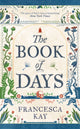 Book of Days, ?Richly imagined and skillfully crafted? The Spectator 9781800753495 Francesca Kay