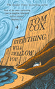 Book cover of: Everything Will Swallow You