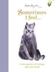 Book cover of: Sometimes I Feel.... By: Sarah Maycock