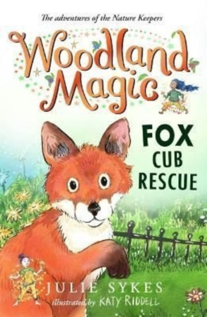 Book cover of: Woodland Magic 1: Fox Cub Rescue. By: Julie Sykes