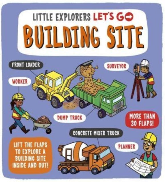 Book cover of: Little Explorers: Let's Go! Building Site. By: Ben Whitehouse