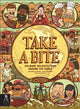 Book cover of: Take a Bite. By: Aleksandra and Daniel Mizielinski