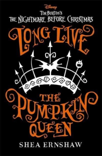 Long Live the Pumpkin Queen, Disney Tim Burton's The Nightmare Before Christmas 9781800784536 Shea Ernshaw