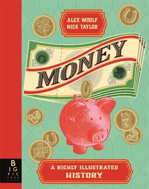 Money, A Richly Illustrated History 9781800785700 Nick Taylor