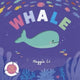 Book cover of: Little Life Cycles: Whale. By: Maggie Li